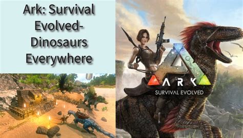 Ark: Survival Evolved, Un Monde Préhistorique Perpétuel où la Lutte pour la Survie Définit le Destin!